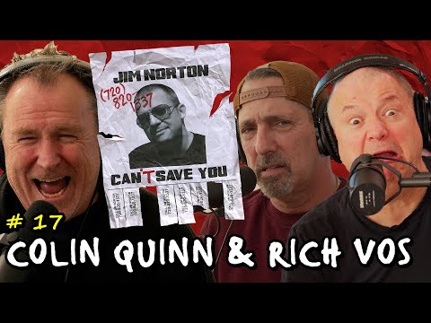 Too Much Teeth with Colin Quinn & Rich Vos | Jim Norton Can't Save You | EP 17