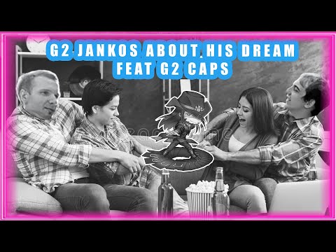 G2 Jankos About His Dream ft.  G2 Caps