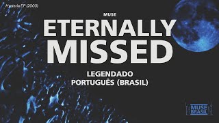 Muse - Eternally Missed | Legendado Português (Brasil)