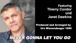 Never Gonna Let You Go (Feat. Thierry Condor & Janet Dawkins) 1999