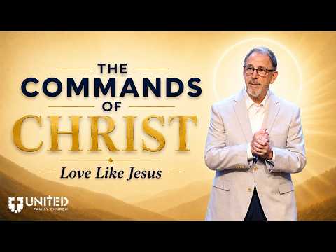 Commands of Christ: Love Like Jesus
