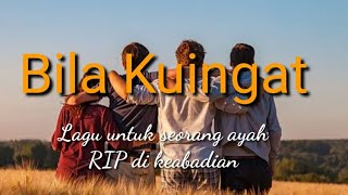 Bila Kuingat// Sebuah lagu untuk ayah// RIP di Keabadian# Somascan Brothers Choir#