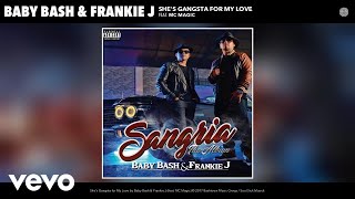 Baby Bash, Frankie J - She&#39;s Gangsta for My Love (Audio) ft. MC Magic