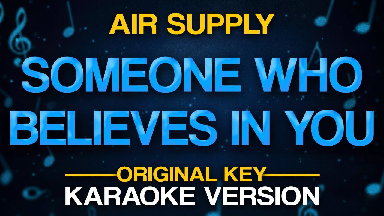 Someone Who Believes In You - Air Supply (Karaoke)