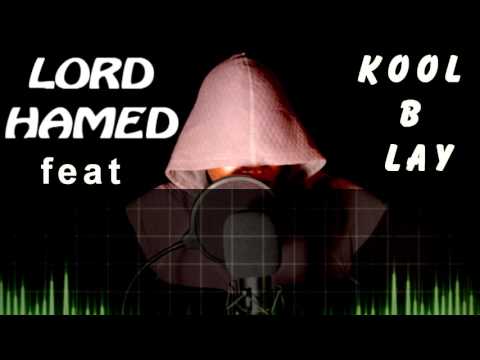 Lord Hamed feat Kool B Lay ( Partie 1 )