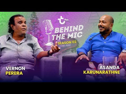 🎙 Behind The Mic – Season 02 | Asanga Karunarathne & Vernon Perera | Episode 05 | T plus