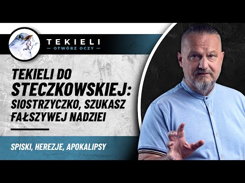 Tekieli do Steczkowskiej : Siostrzyczko szukasz fałszywej nadziei