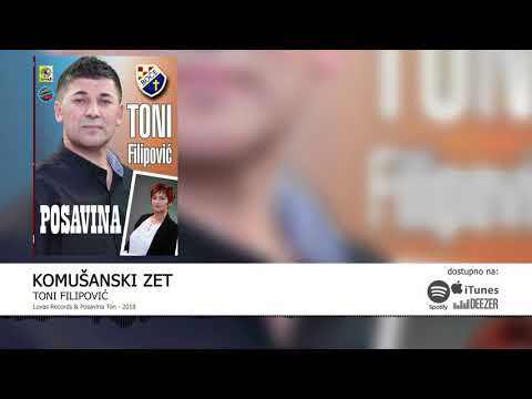 TONI FILIPOVIĆ - KOMUŠANSKI ZET (Audio 2018) (Narodna)