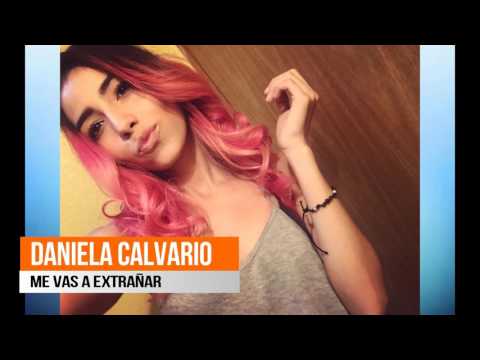 Daniela calvario - Me vas a extrañar (In studio) LETRA