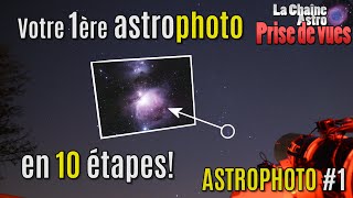 Initiation Astrophoto : votre 1ère photo en 10 étapes simples!