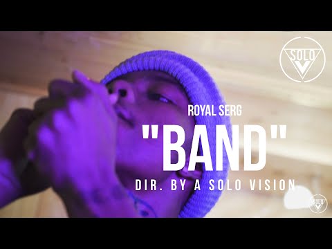Royal Serg - "Band" (Official Video) | Dir. By @aSoloVision