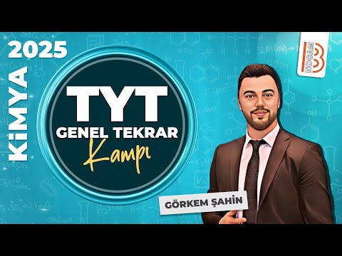 TYT Kimya Genel Tekrar Kampı - Görkem ŞAHİN - 2025