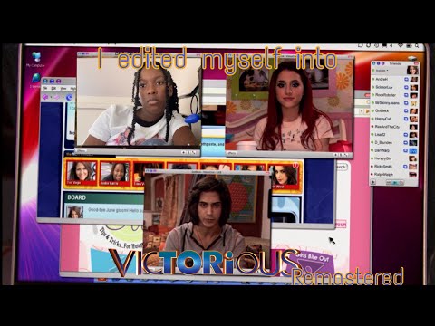 I edited myself into victorious (remastered)