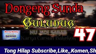 Download lagu Dongeng Sunda Guludug Nu Jadi Sabab Part- 47 mp3
