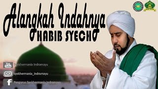 Download lagu Habib Syech bin Abdulqodir Assegaf | Alangkah Indahnya mp3