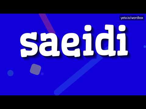SAEIDI - HOW TO PRONOUNCE IT!?