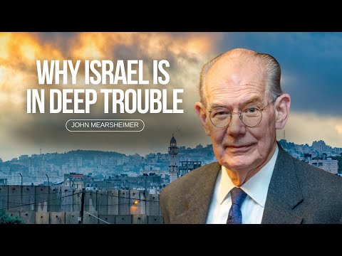 Why Israel is in deep trouble: John Mearsheimer with Tom Switzer