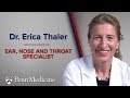 Ear, Nose and Throat Specialist: Dr. Erica Thaler