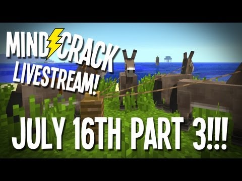 Generikb's MEGALIVESTREAM™: MindCrack - July 16th! Part 3 of 3 ;-)