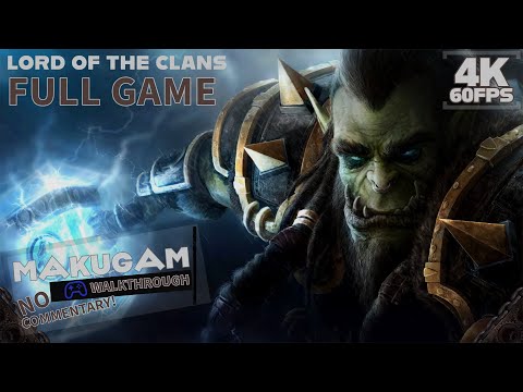 Warcraft 3 Custom Campaign Lord of the Clans FULL GAME (Hard) - Longplay Walkthrough [4K60]