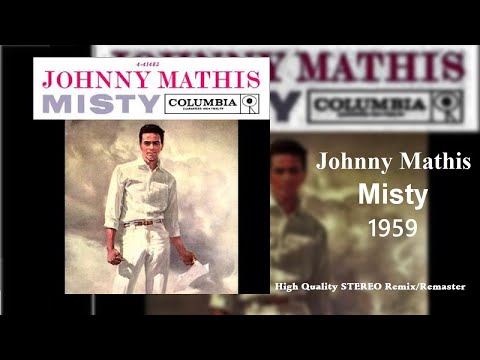 Johnny Mathis – Misty – 1959 [HQ STEREO REMIX/REMASTER]
