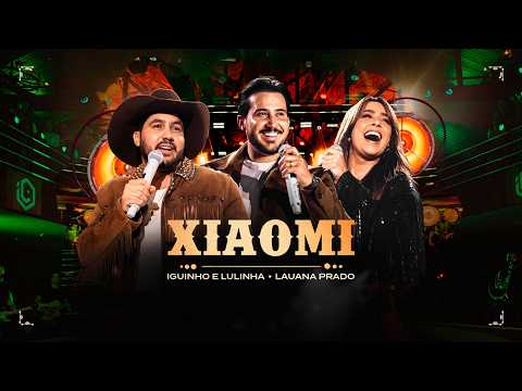 Xiaomi - Iguinho and Lulinha, Lauana Prado (Official Music Video)