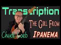 Chuck Loeb - The Girl From Ipanema | Transcription