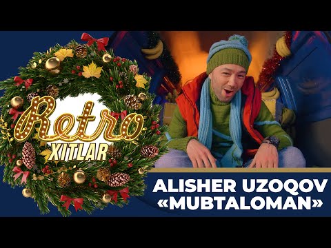 Retro Xitlar - ALISHER UZOQOV | MUBTALOMAN