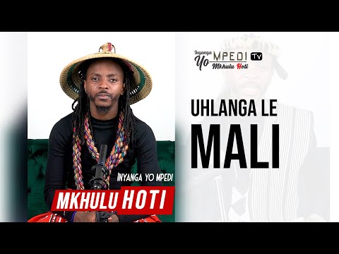 Inyanga Yo MPEDI Tv  |   Uhlanga Le Mali