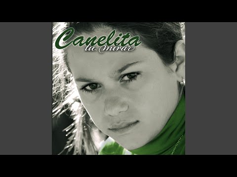 A Tu Alma Me He Asomado - Canelita