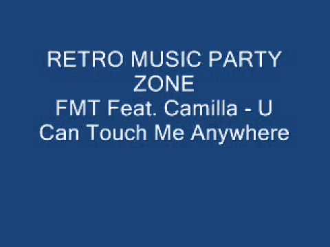 FMT Feat. Camilla - U Can Touch Me Anywhere
