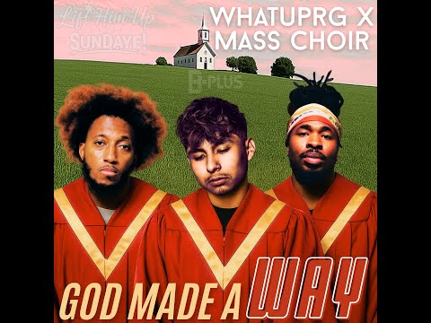 WHATUPRG x mass choir // God Made A Way | Lift Him Up SundAYE Series