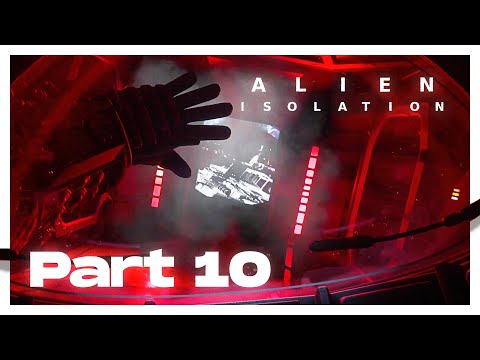 ALIEN: ISOLATION Walkthrough Gameplay Part 10 - Finally getting rid of the Xenomorph!