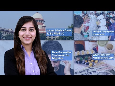 Episode 55: Anti-Nipah Drug Imported From Australia, SC Orders To Fill Vacant Medical Seats, 50% Profit Cap On Medicine, And MORE