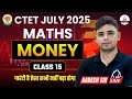 CTET JULY 2025 Maths MONEY 2 Questions Will Definitely Come From Here Class 15 By Aades