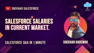 Salesforce Salaries In Current Market?