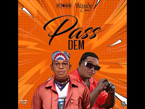 DJ TOUGH FT WANDE COAL PASS DEM (OFFICIAL AUDIO)