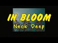 Neck Deep In Bloom Lyrics