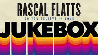 6  Rascal Flatts   Do You Believe In Love Audio