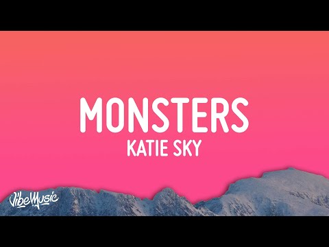 Katie Sky - Monsters (Lyrics)