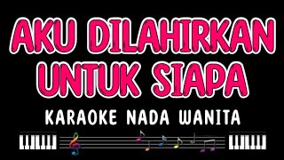Download lagu AKU DILAHIRKAN UNTUK SIAPA - Karaoke Nada Wanita [ ASEP IRAMA ] mp3