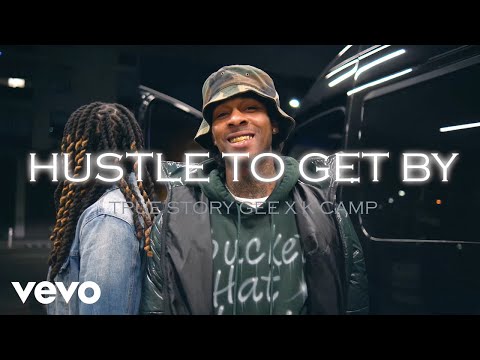 True Story Gee, K CAMP - Hustle To Get By (Official Music Video)