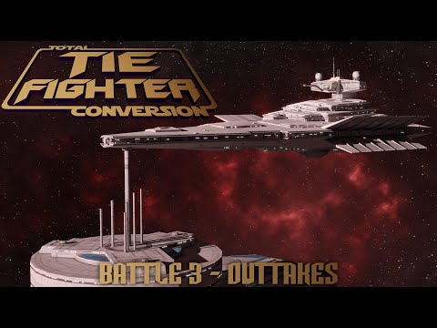 TIE Fighter Total Conversion - TFTC - Reimagined - Battle 3 - Outtakes