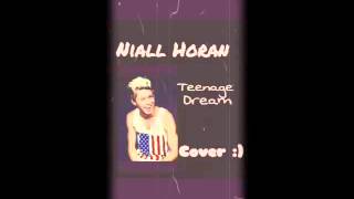 Niall Horan- Teenage Dream (cover)♥