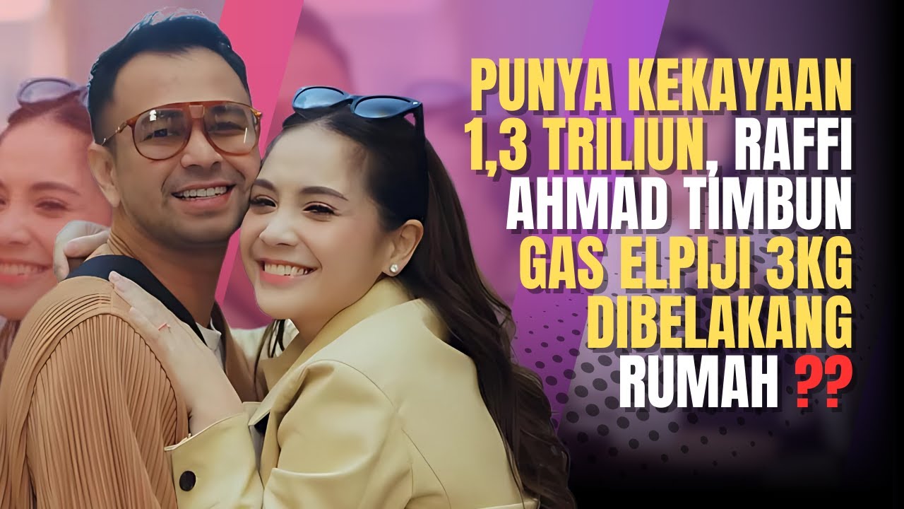 Kontroversi Penimbunan Gas LPG 3 Kg oleh Raffi Ahmad, Benarkah?