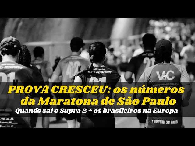 PROVA CRESCEU: os NÚMEROS resultados da Maratona de São Paulo