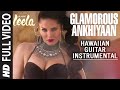 Glamorous Ankhiyaan Hawaiian Guitar Instrumental Ek Paheli Leela Sunny Leone Jay Bhanushali