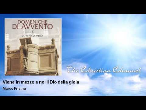 Marco Frisina - Viene in mezzo a noi il Dio della gioia