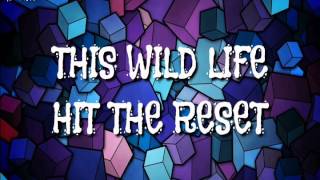This Wild Life/Hit The Reset/Lyrics-Sub Espanol