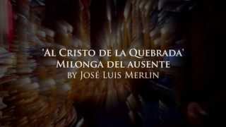 José Luis Merlin - Etienne Plasman "Al Cristo de la Quebrada - Milonga del Ausente"